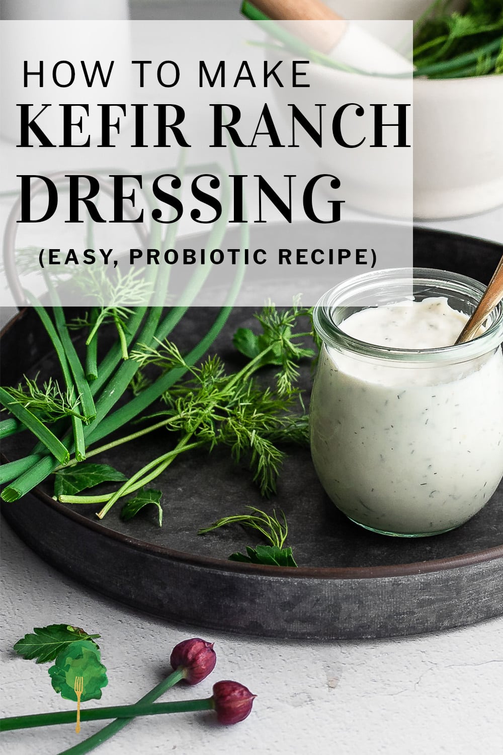 Homemade Kefir Ranch Dressing (5 Minute Recipe)