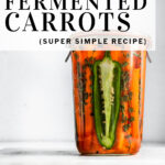 Pinterest Pin fermented carrots with thyme and jalapenos