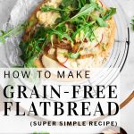 Pinterst pin how to make grain free flatbread